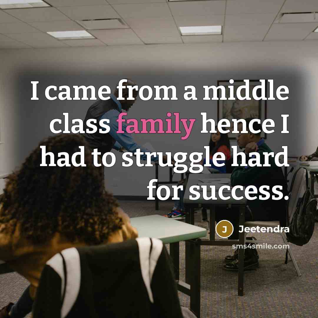 “I came from a middle class family hence I had…” quote by Jeetendra