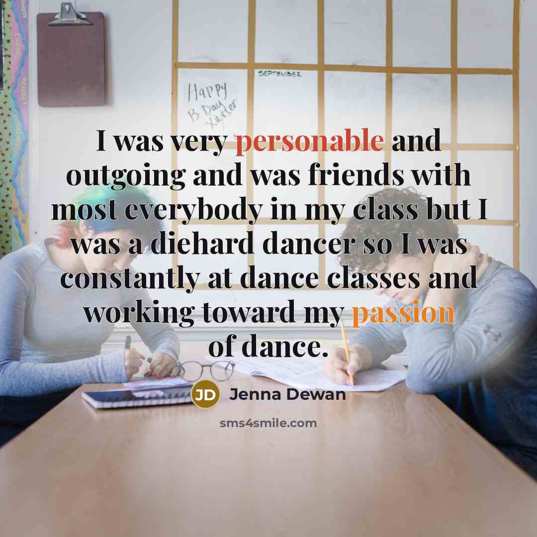 “I was very personable and outgoing and was friends with…” quote by Jenna Dewan