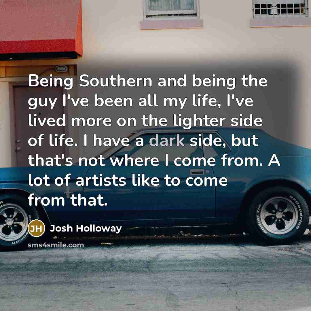 “Being Southern and being the guy I've been all my…” quote by Josh Holloway