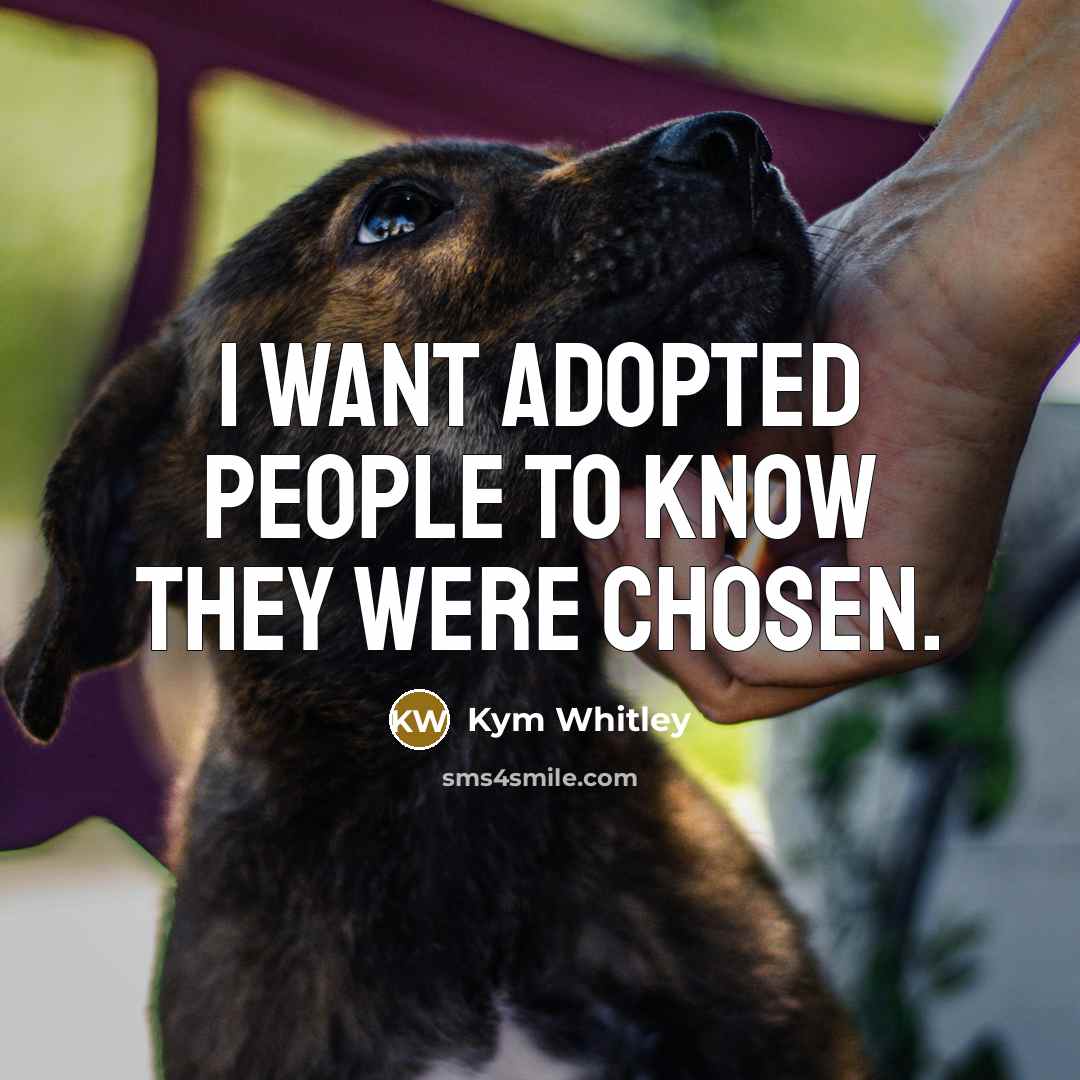 “I want adopted people to know they were chosen.…” quote by Kym Whitley