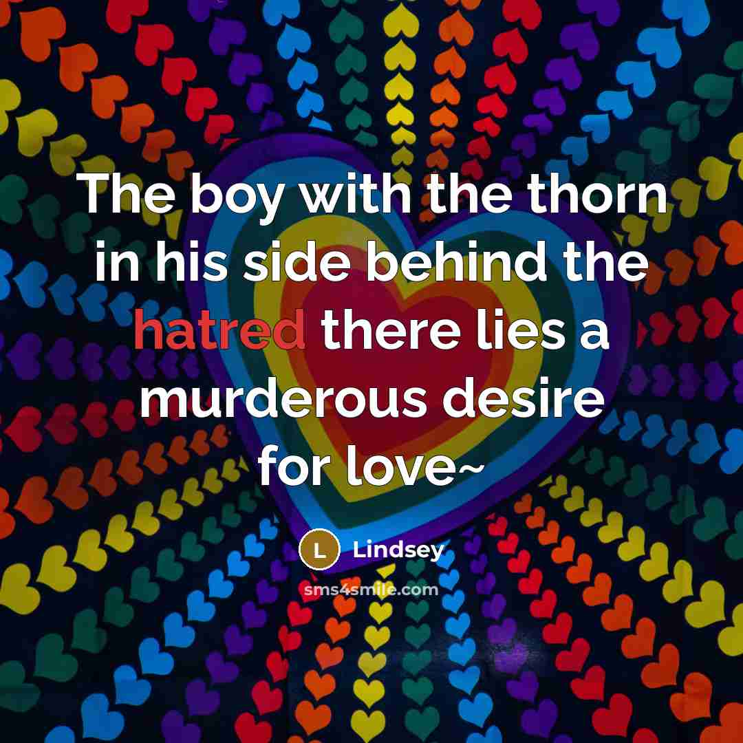 “The boy with the thorn in his side behind the…” quote by Lindsey