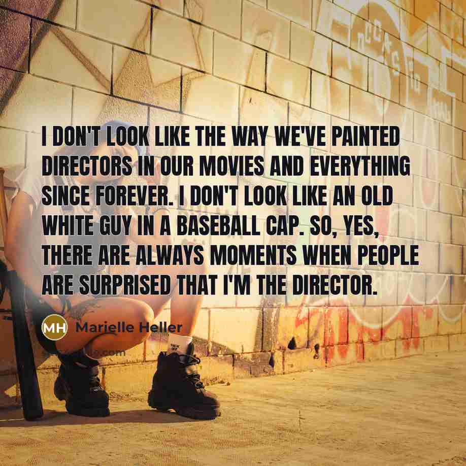 “I don't look like the way we've painted directors in…” quote by Marielle Heller