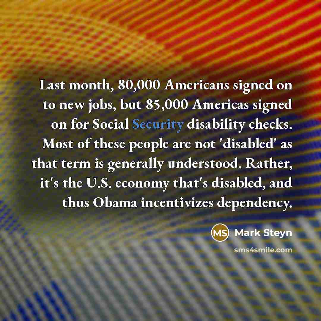 “Last month, 80,000 Americans signed on to new jobs, but…” quote by Mark Steyn