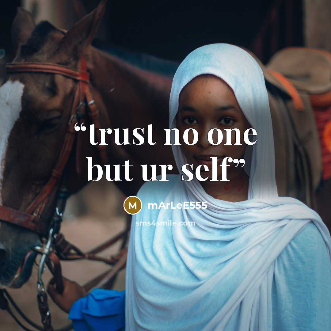 “trust no one but ur self” quote by mArLeE555