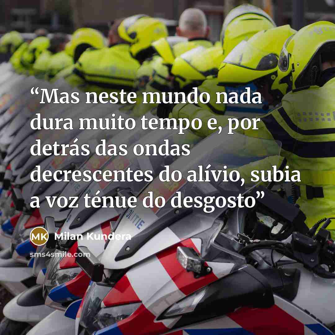 “Mas neste mundo nada dura muito tempo e, por detrás das ondas decrescentes do alívio, subia a voz ténue do desgosto” quote by Milan Kundera