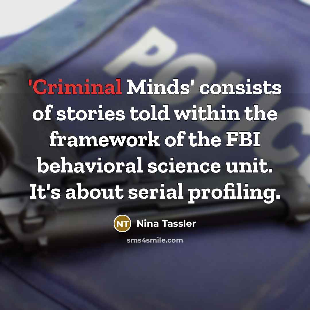“'Criminal Minds' consists of stories told within the framework of…” quote by Nina Tassler