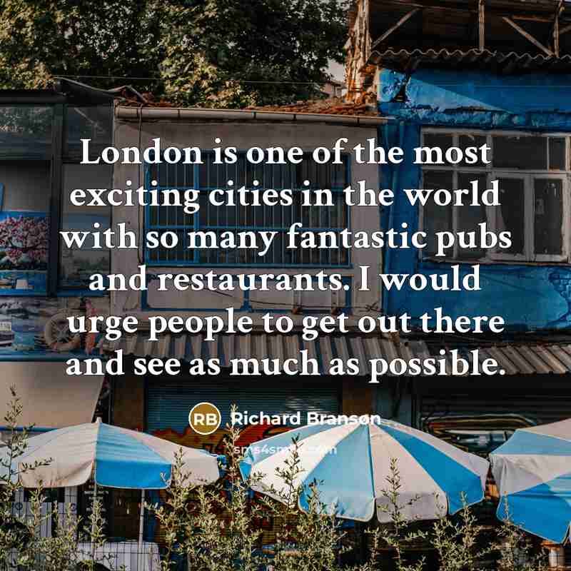 “London is one of the most exciting cities in the…” quote by Richard Branson