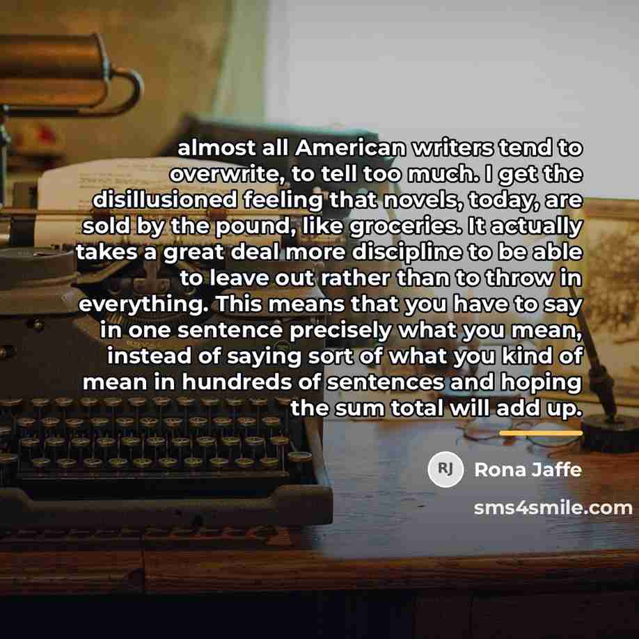 “almost all American writers tend to overwrite, to tell too…” quote by Rona Jaffe