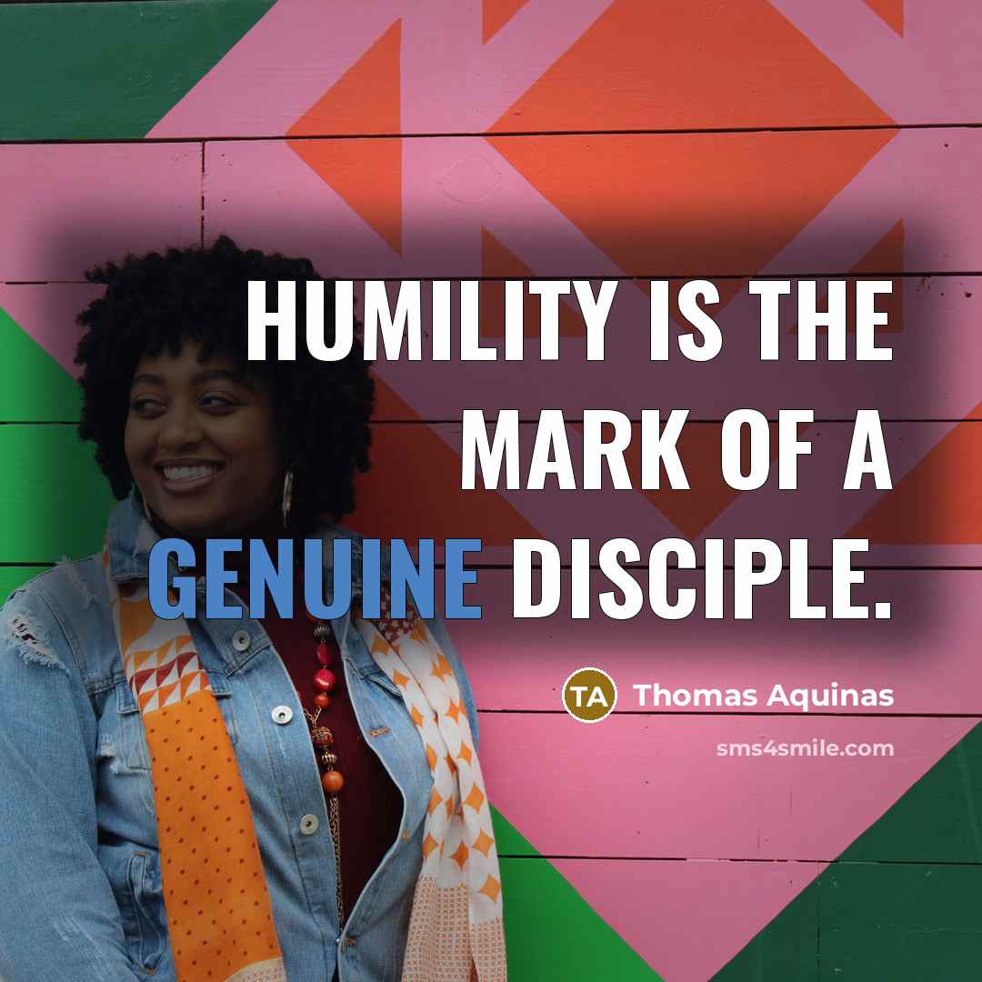 “Humility is the mark of a genuine disciple.…” quote by Thomas Aquinas