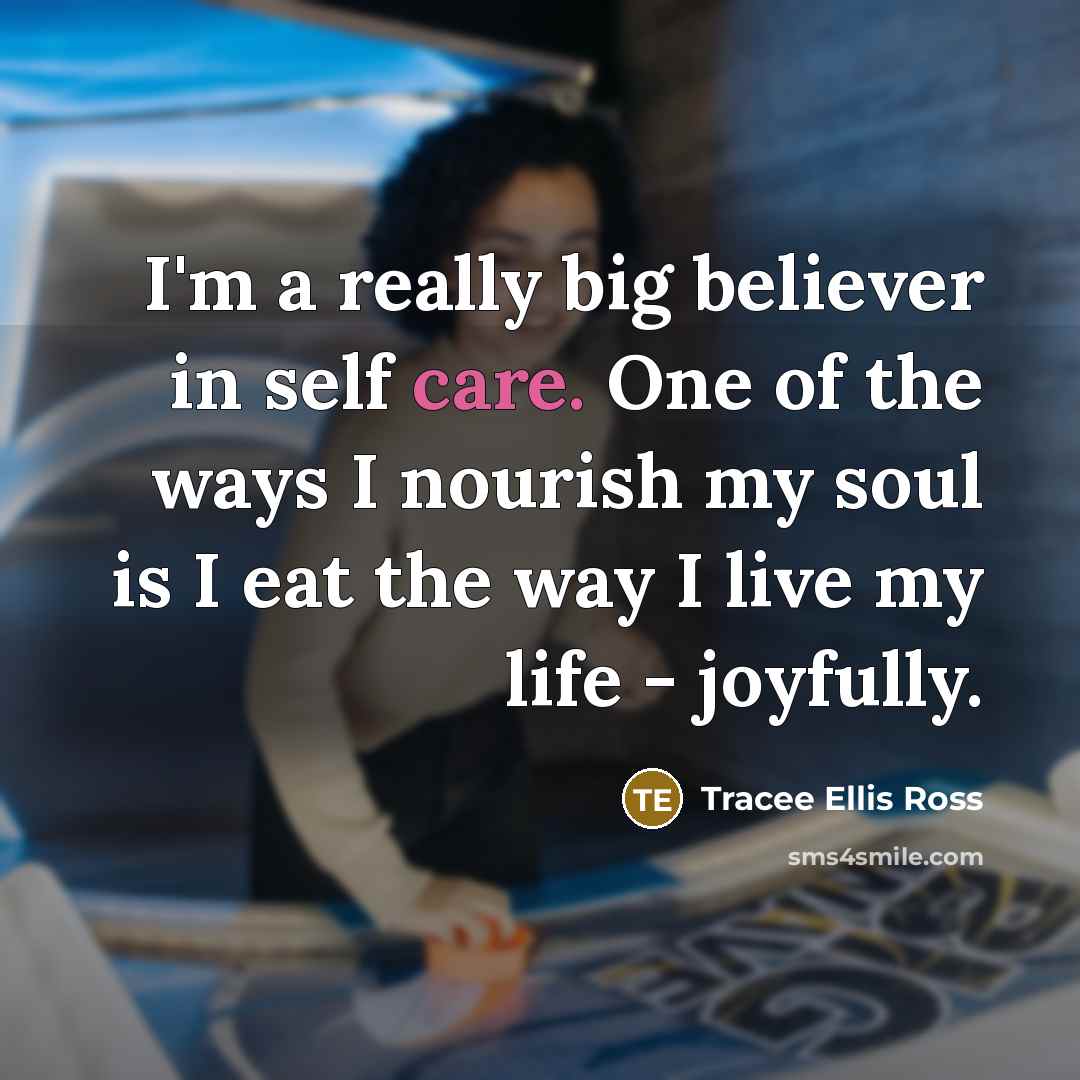 “I'm a really big believer in self care. One of…” quote by Tracee Ellis Ross