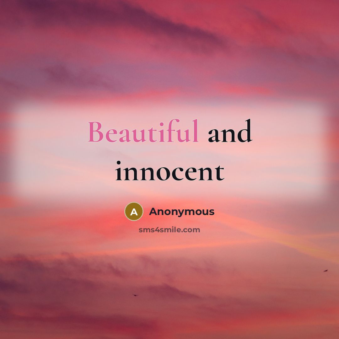 “Beautiful and innocent” quote by Anonymous