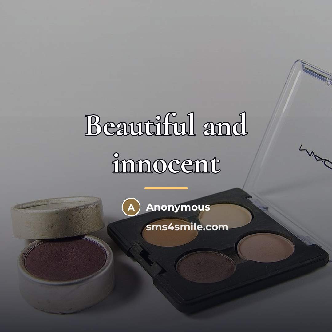 “Beautiful and innocent…” quote by Anonymous