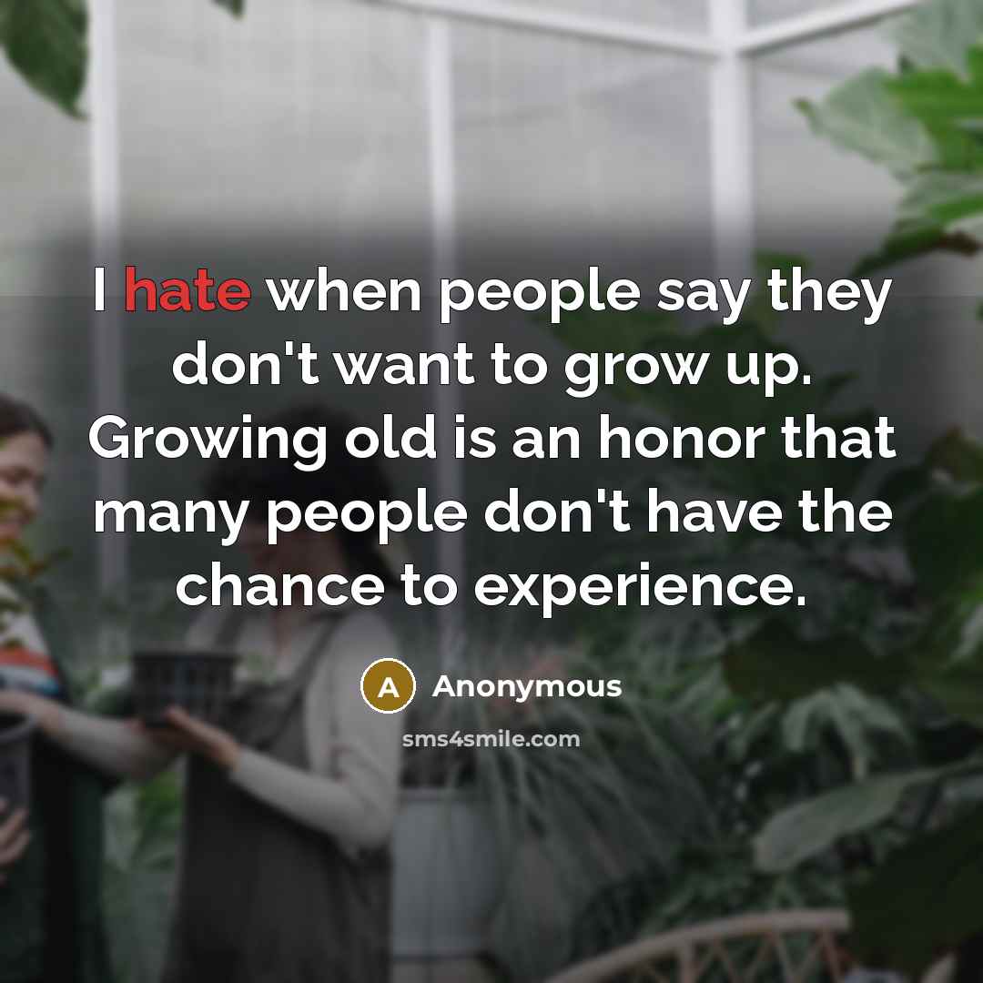 “I hate when people say they don't want to grow…” quote by Anonymous