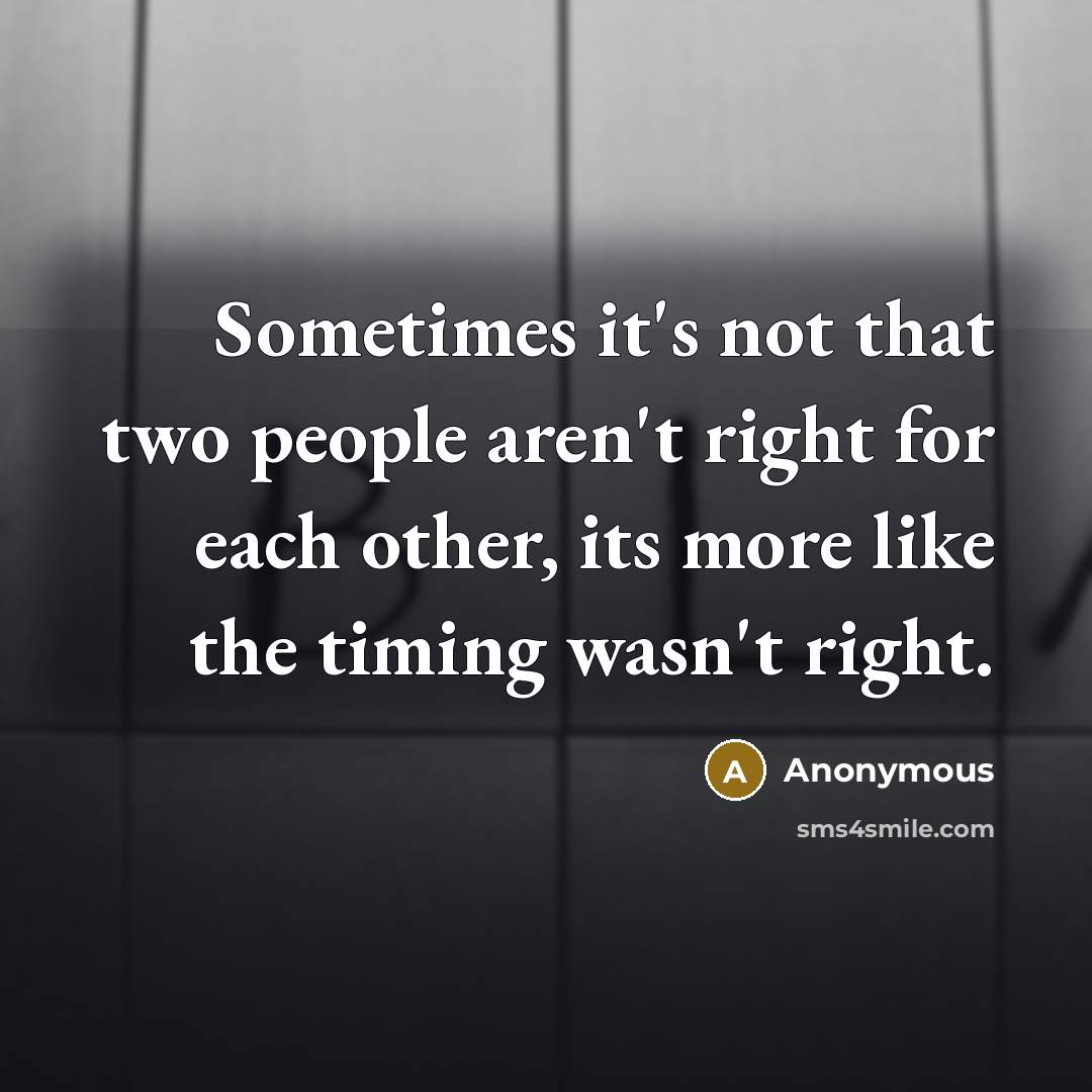 “Sometimes it's not that two people aren't right for each…” quote by Anonymous