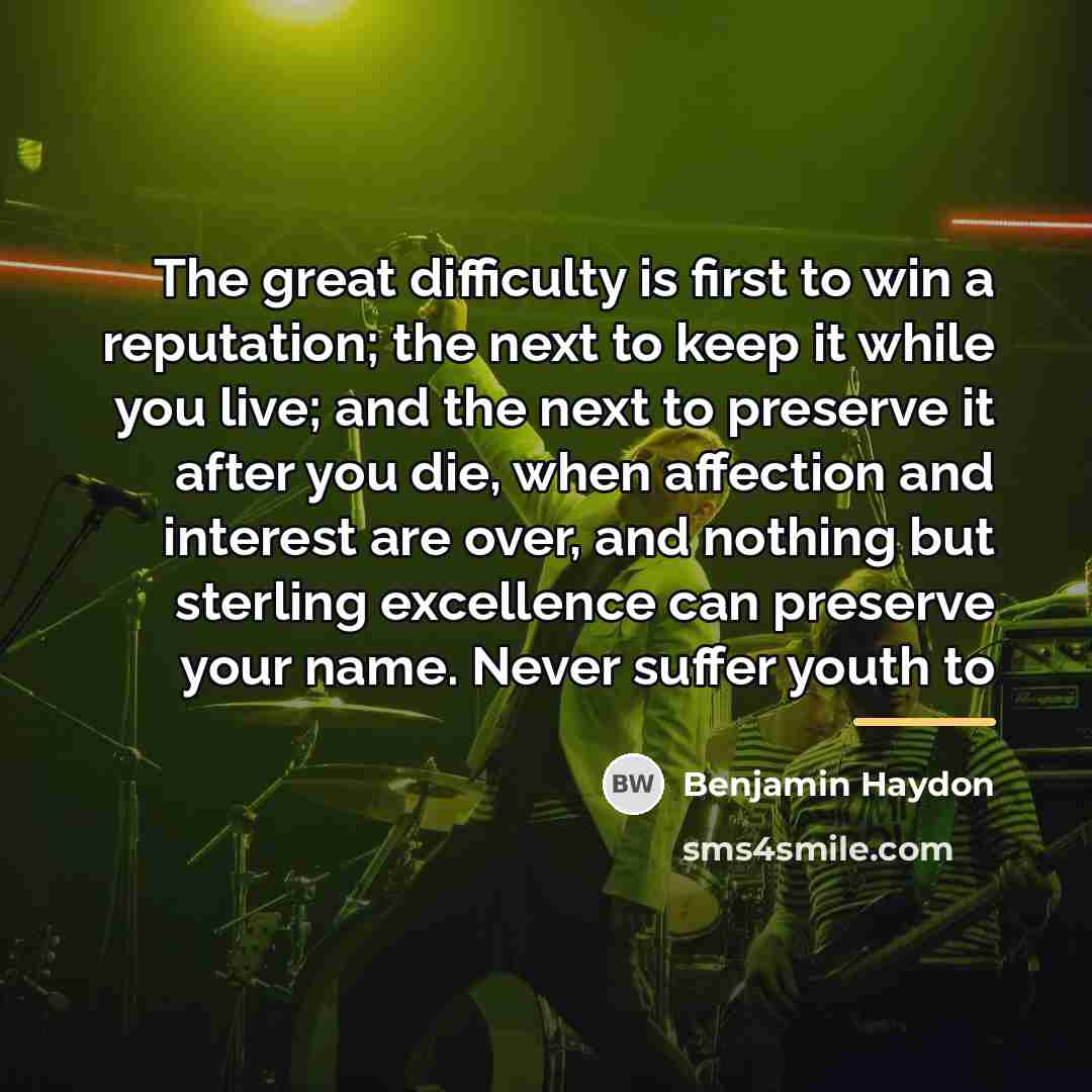 “The great difficulty is first to win a reputation; the…” quote by Benjamin Haydon
