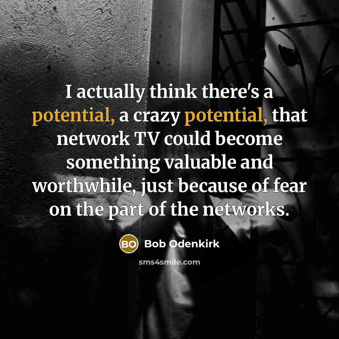 “I actually think there's a potential, a crazy potential, that…” quote by Bob Odenkirk