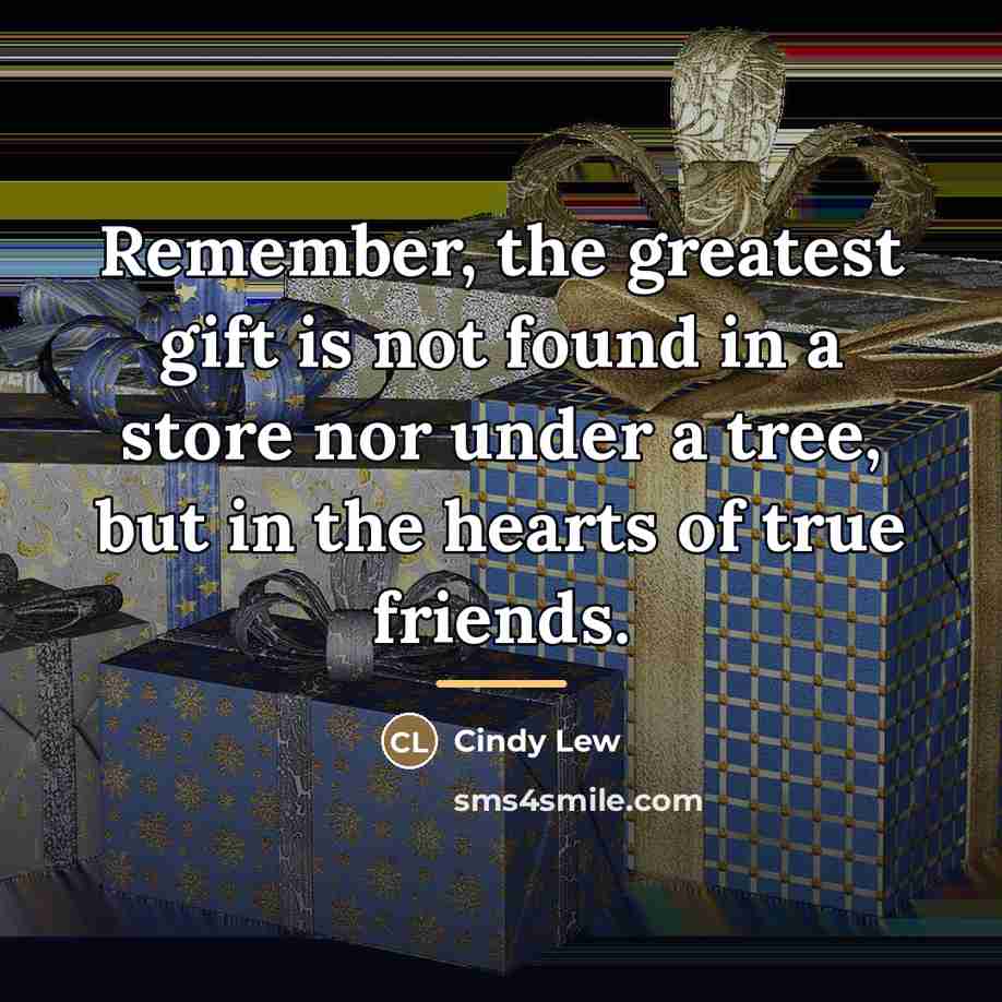 “Remember, the greatest gift is not found in a store…” quote by Cindy Lew