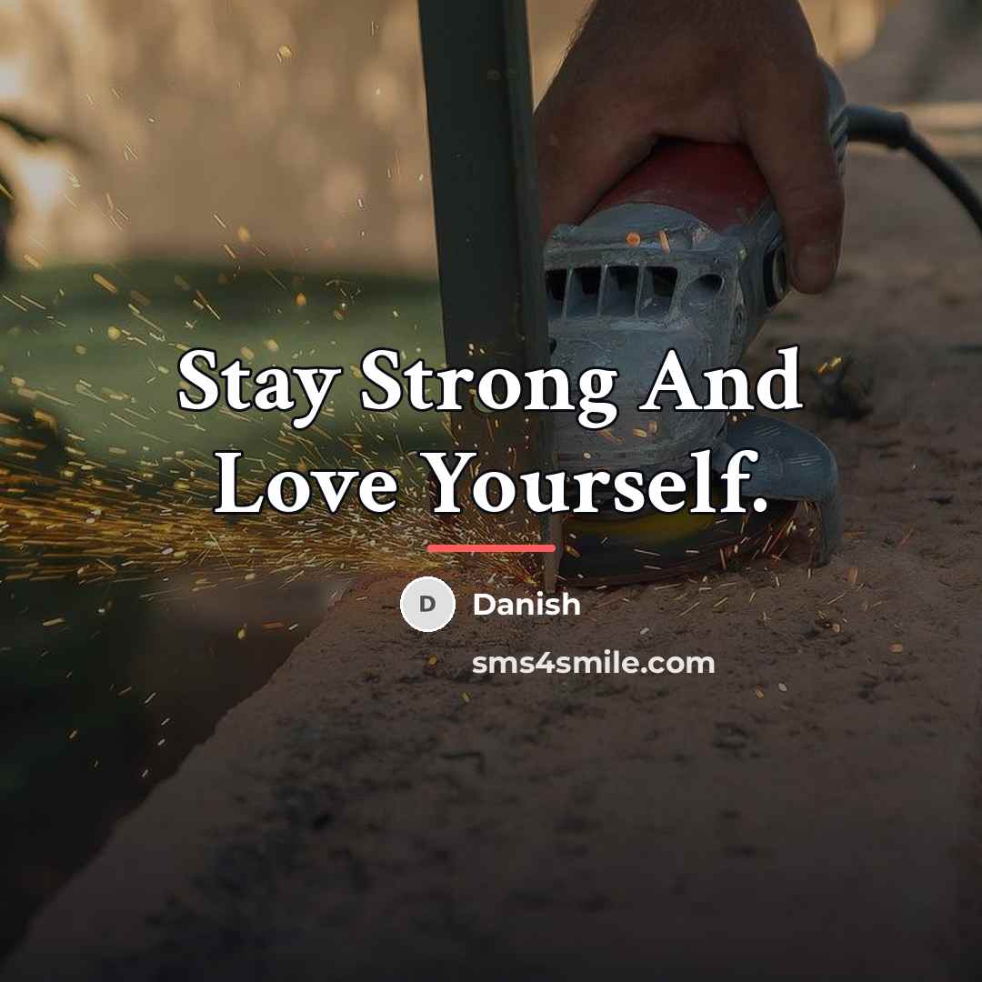 “Stay Strong And Love Yourself.…” quote by Danish