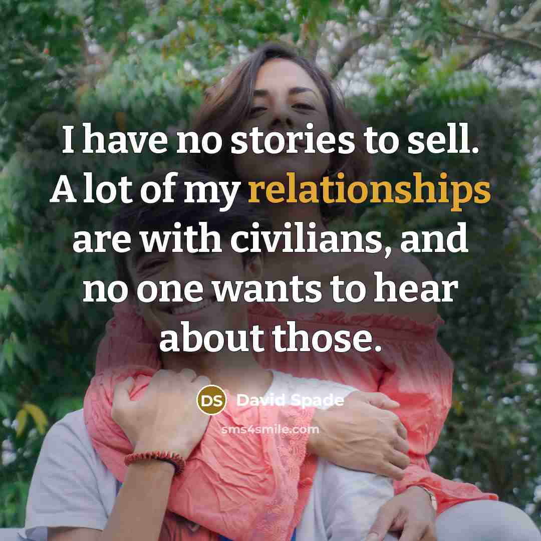 “I have no stories to sell. A lot of my…” quote by David Spade