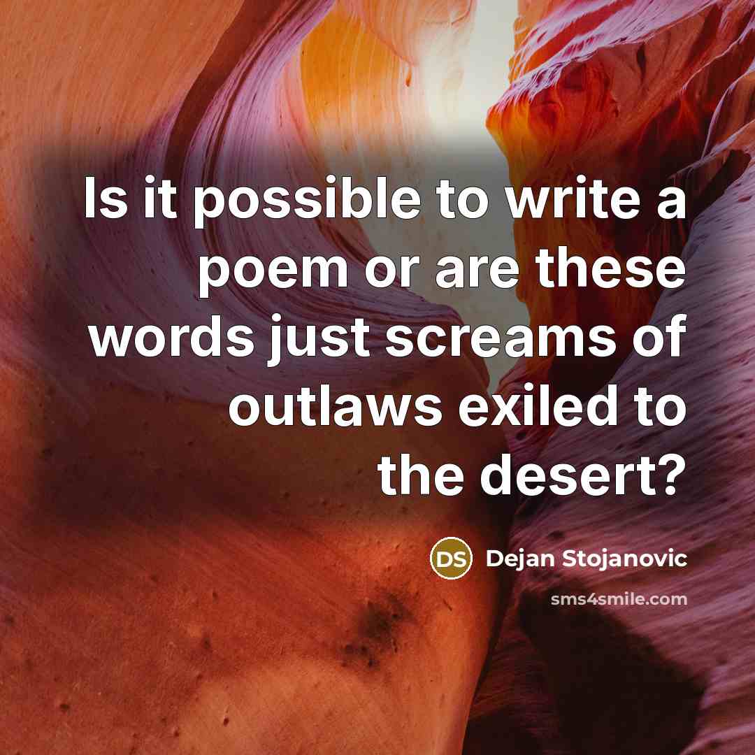 “Is it possible to write a poem or are these…” quote by Dejan Stojanovic