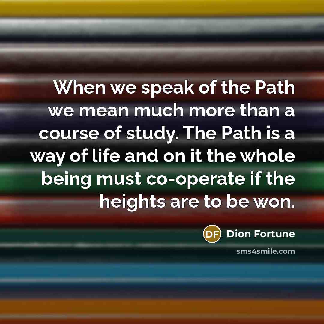“When we speak of the Path we mean much more…” quote by Dion Fortune