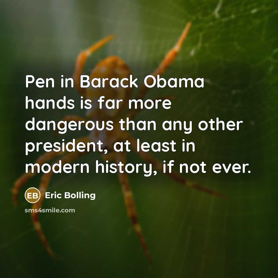 “Pen in Barack Obama hands is far more dangerous than…” quote by Eric Bolling