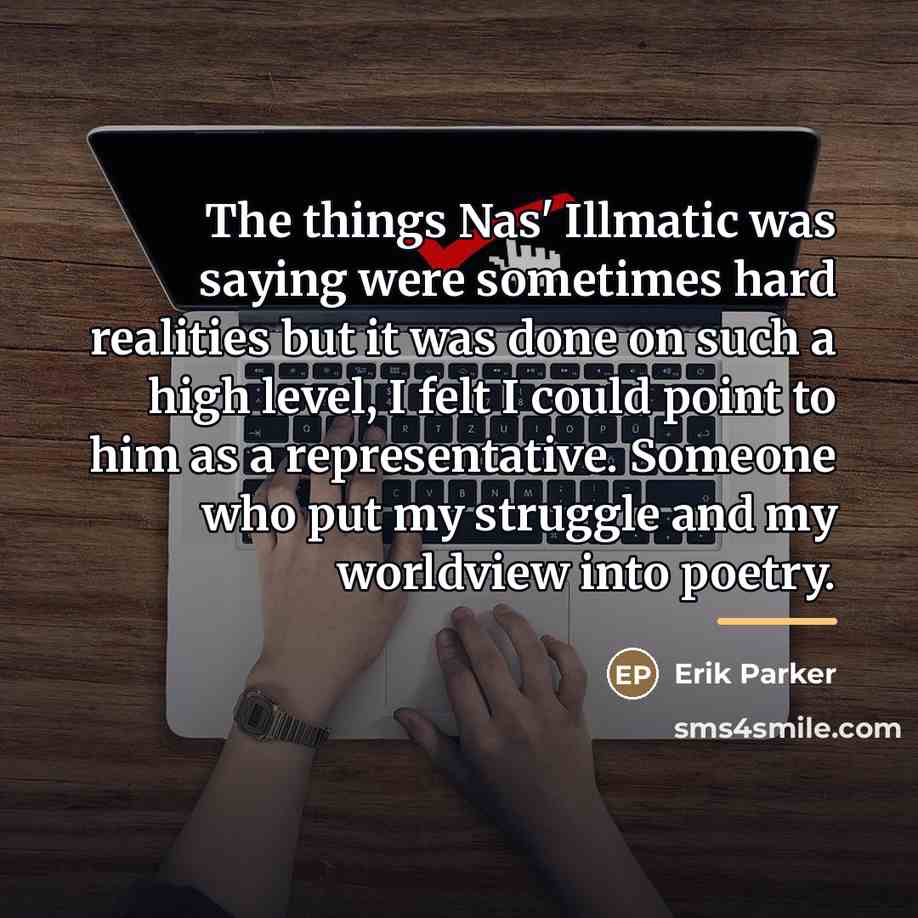 “The things Nas' Illmatic was saying were sometimes hard realities…” quote by Erik Parker