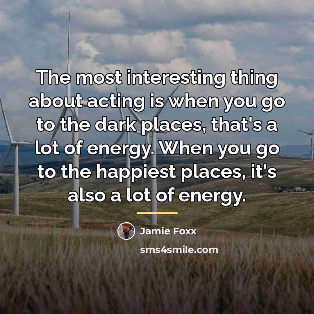 “The most interesting thing about acting is when you go…” quote by Jamie Foxx
