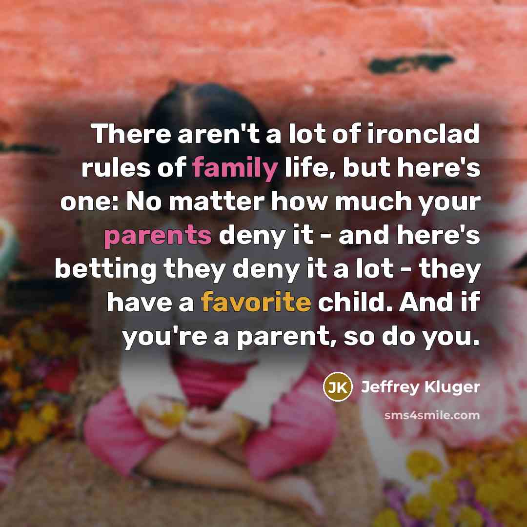 “There aren't a lot of ironclad rules of family life,…” quote by Jeffrey Kluger