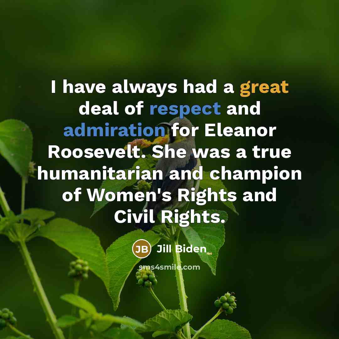 “I have always had a great deal of respect and…” quote by Jill Biden
