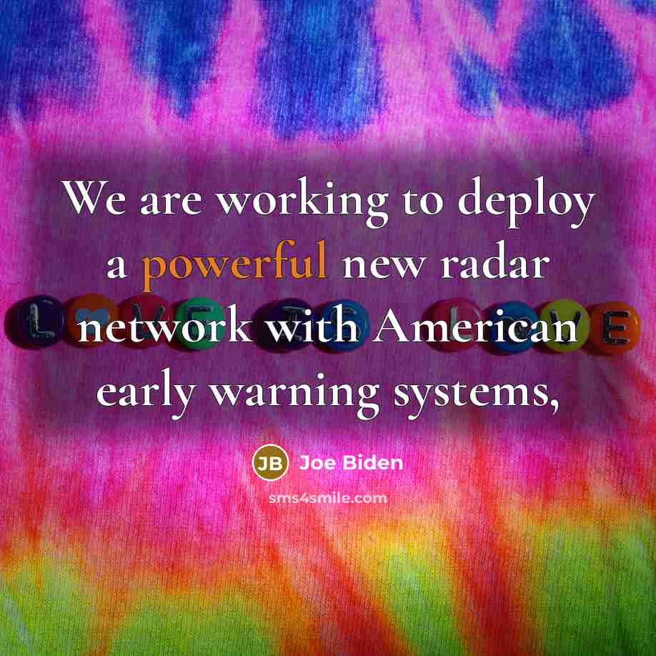 “We are working to deploy a powerful new radar network…” quote by Joe Biden