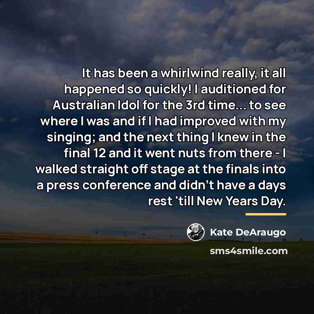 “It has been a whirlwind really, it all happened so…” quote by Kate DeAraugo