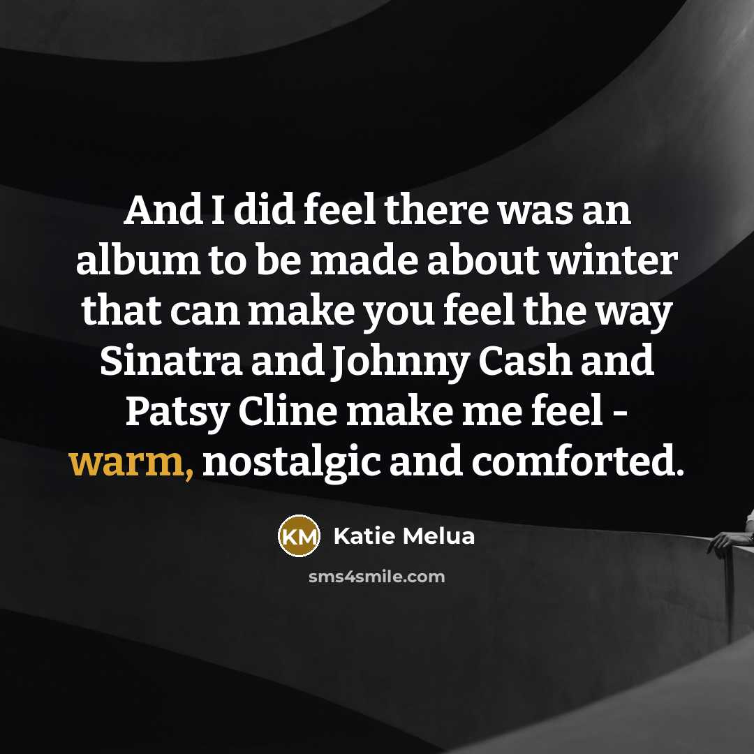 “And I did feel there was an album to be…” quote by Katie Melua