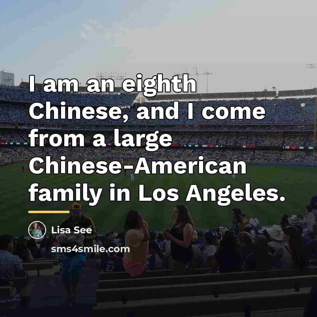 “I am an eighth Chinese, and I come from a…” quote by Lisa See