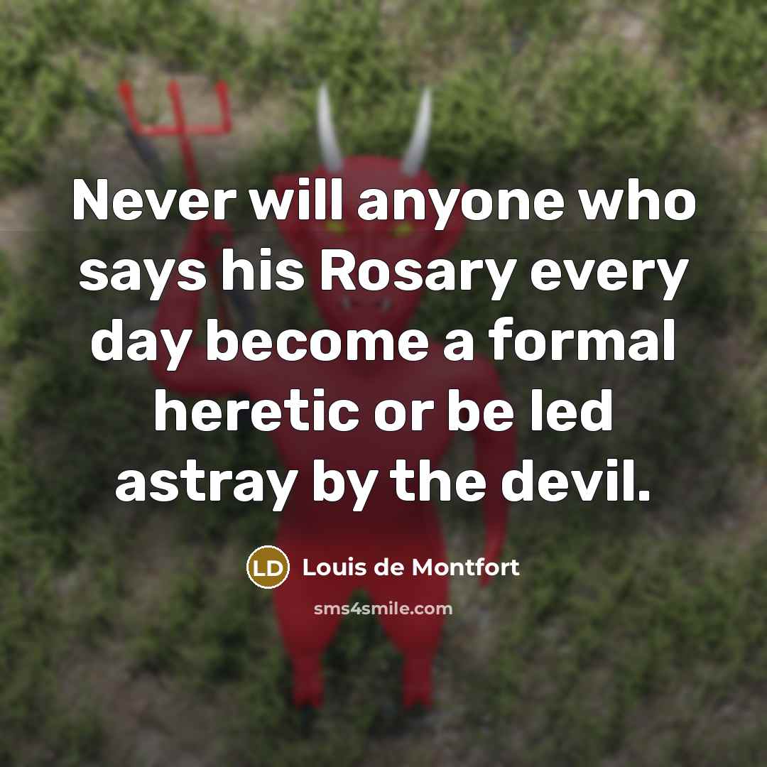 “Never will anyone who says his Rosary every day become…” quote by Louis de Montfort