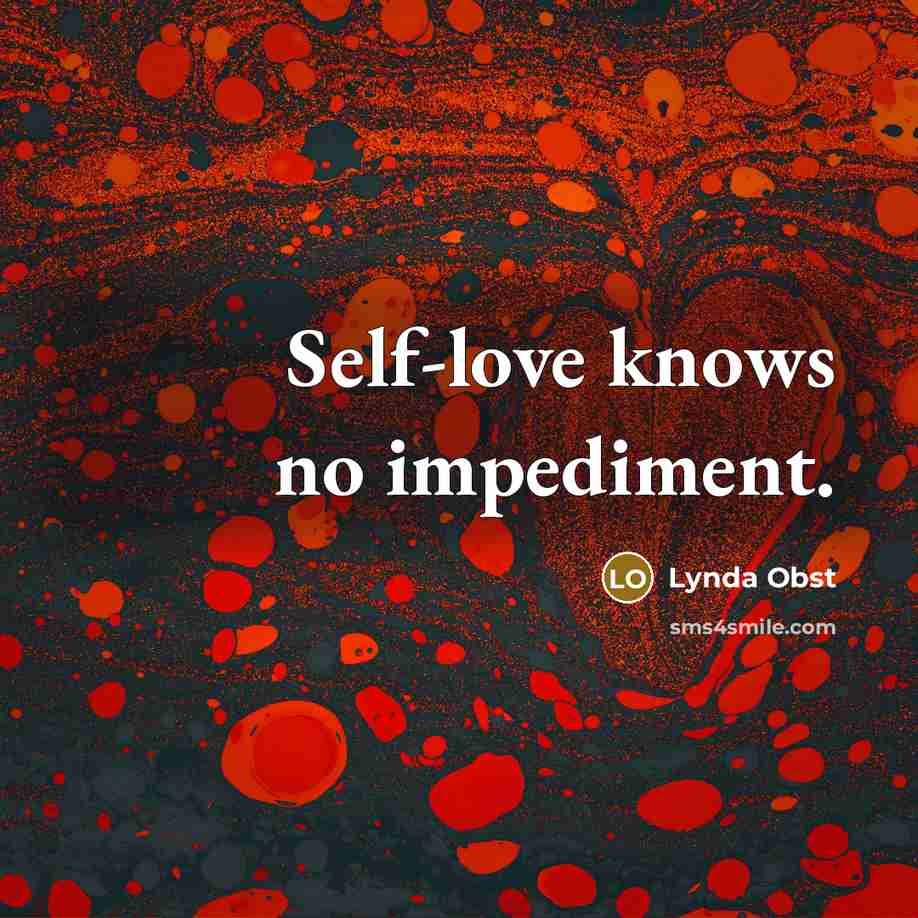 “Self-love knows no impediment.…” quote by Lynda Obst