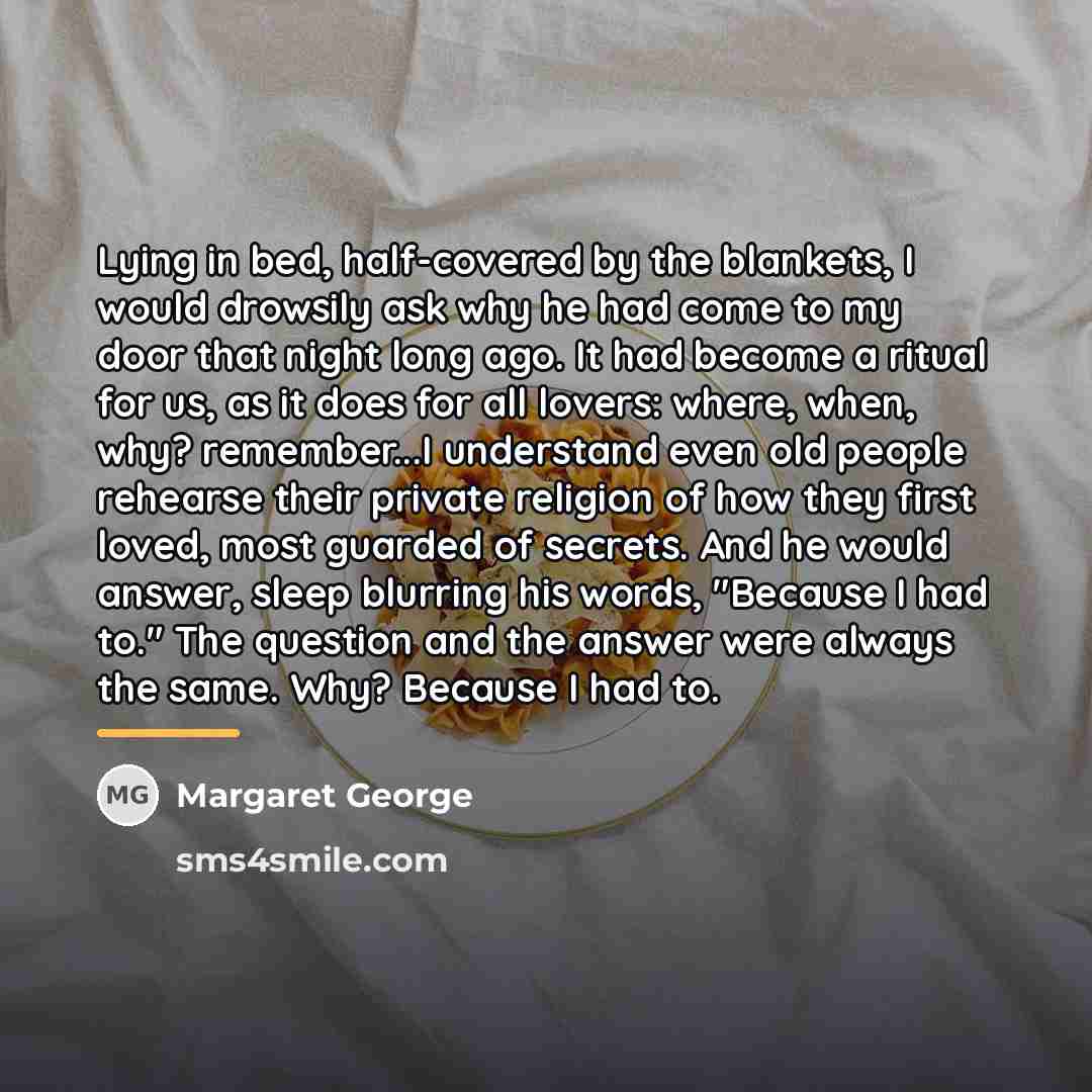 “Lying in bed, half-covered by the blankets, I would drowsily…” quote by Margaret George