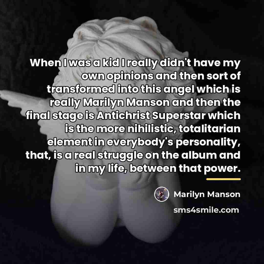 “When I was a kid I really didn't have my…” quote by Marilyn Manson