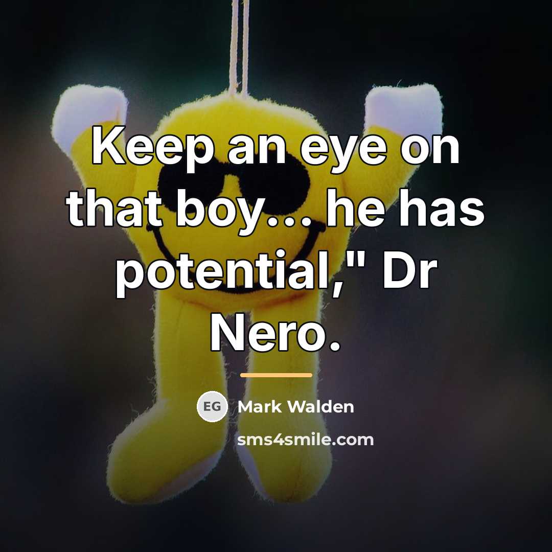 “Keep an eye on that boy... he has potential," Dr…” quote by Mark Walden