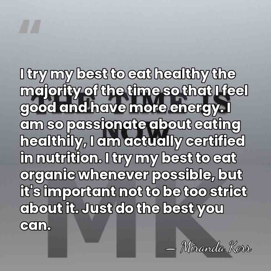 I try my best to eat healthy the majority of the time&hellip; - Miranda Kerr