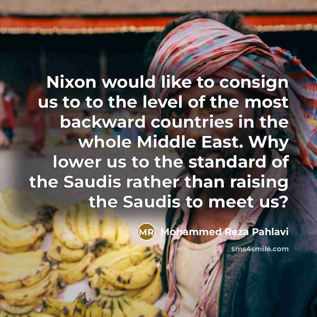 “Nixon would like to consign us to to the level…” quote by Mohammed Reza Pahlavi