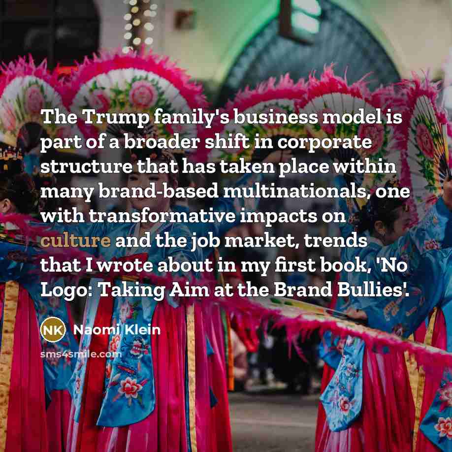 “The Trump family's business model is part of a broader…” quote by Naomi Klein