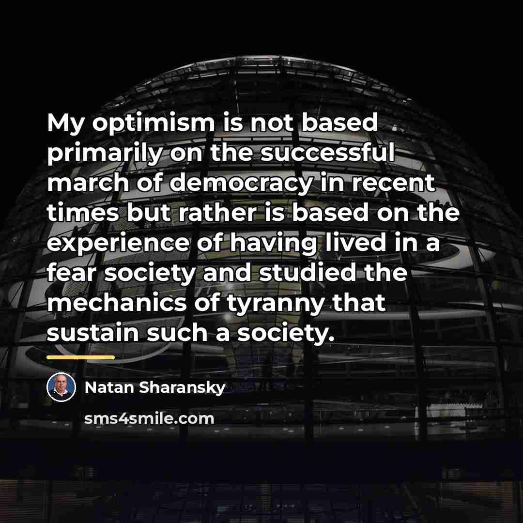 “My optimism is not based primarily on the successful march…” quote by Natan Sharansky