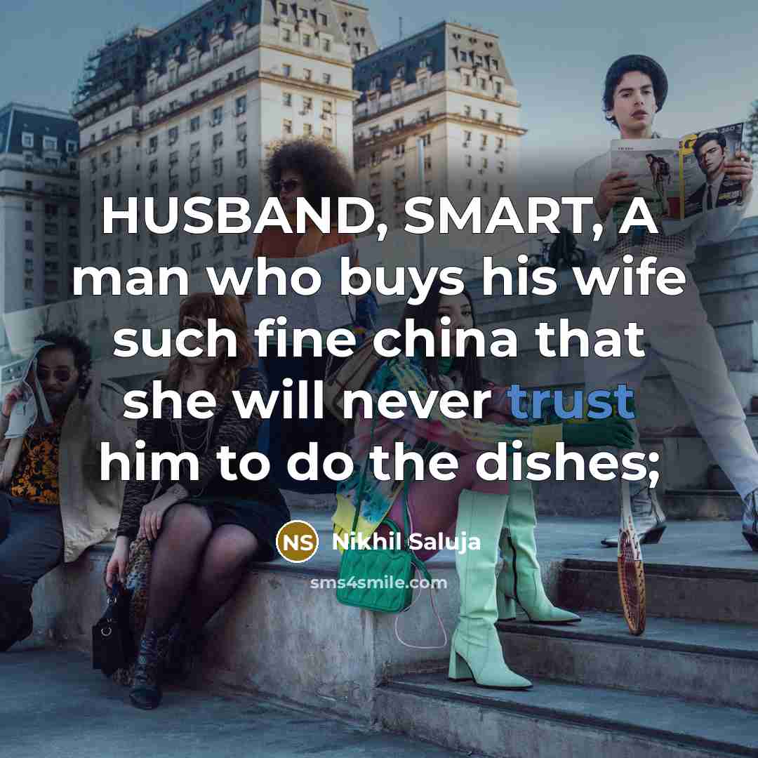 “HUSBAND, SMART, A man who buys his wife such fine…” quote by Nikhil Saluja