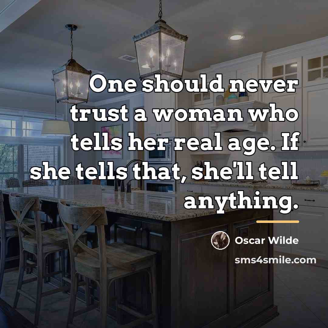“One should never trust a woman who tells her real…” quote by Oscar Wilde