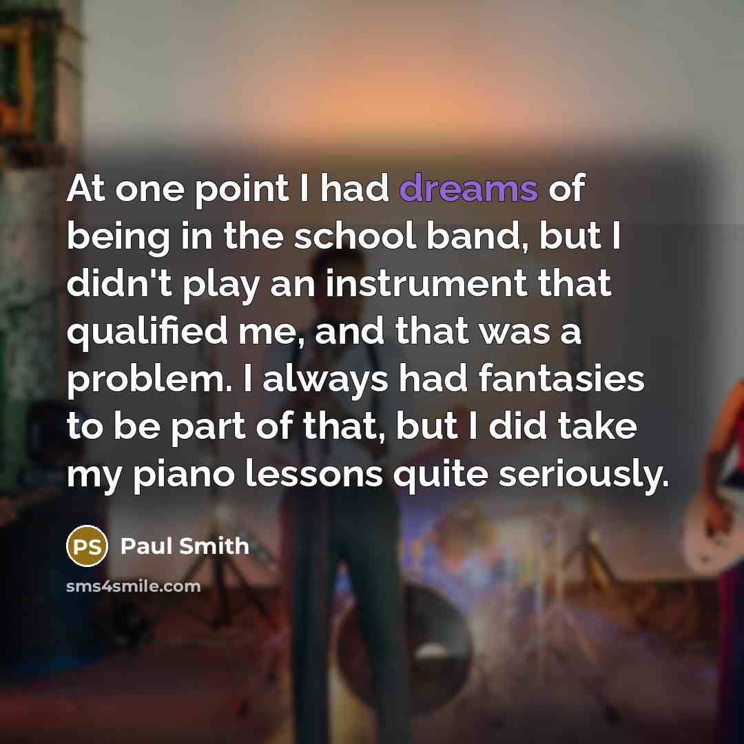 “At one point I had dreams of being in the…” quote by Paul Smith