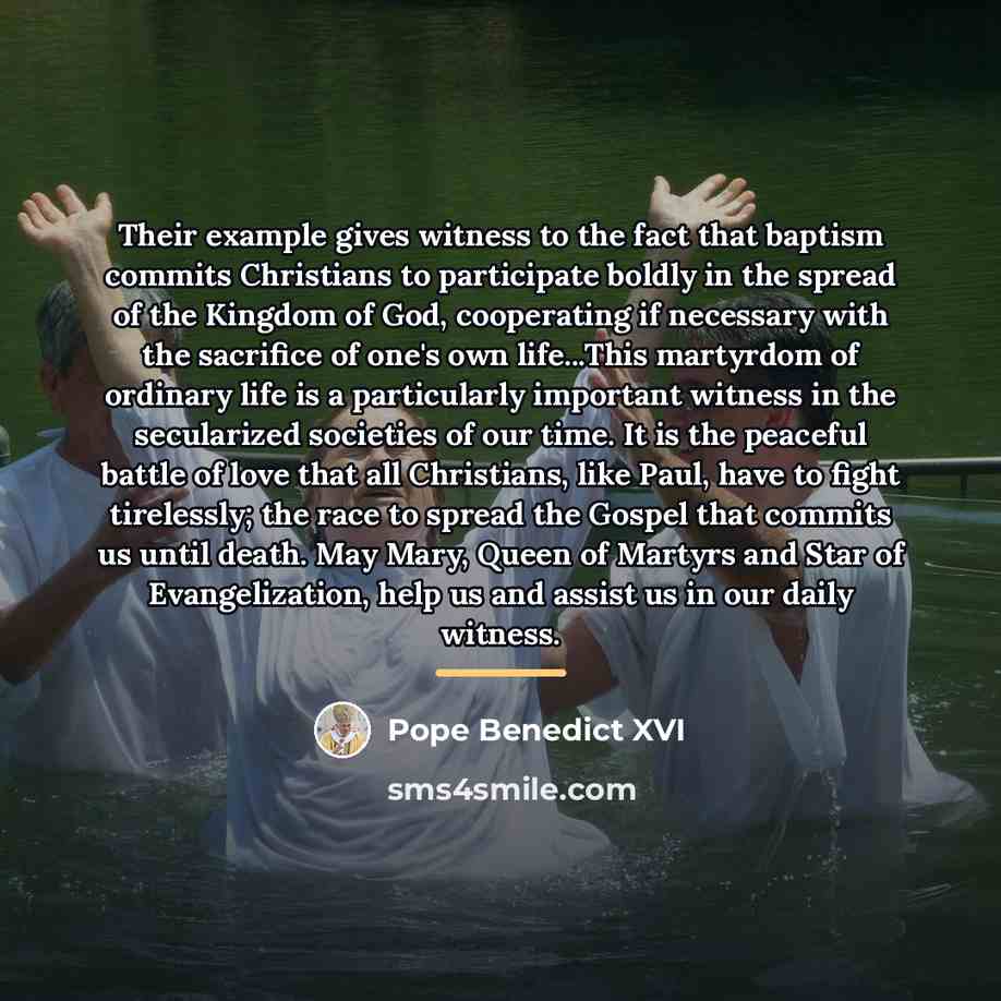 “Their example gives witness to the fact that baptism commits…” quote by Pope Benedict XVI