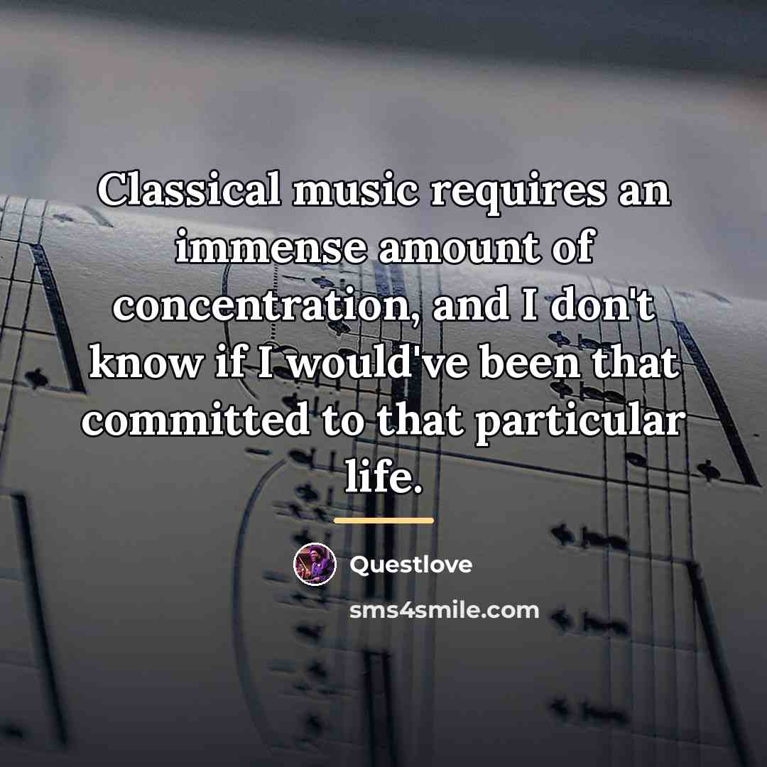 “Classical music requires an immense amount of concentration, and I…” quote by Questlove