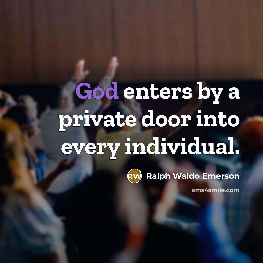 “God enters by a private door into every individual.…” quote by Ralph Waldo Emerson
