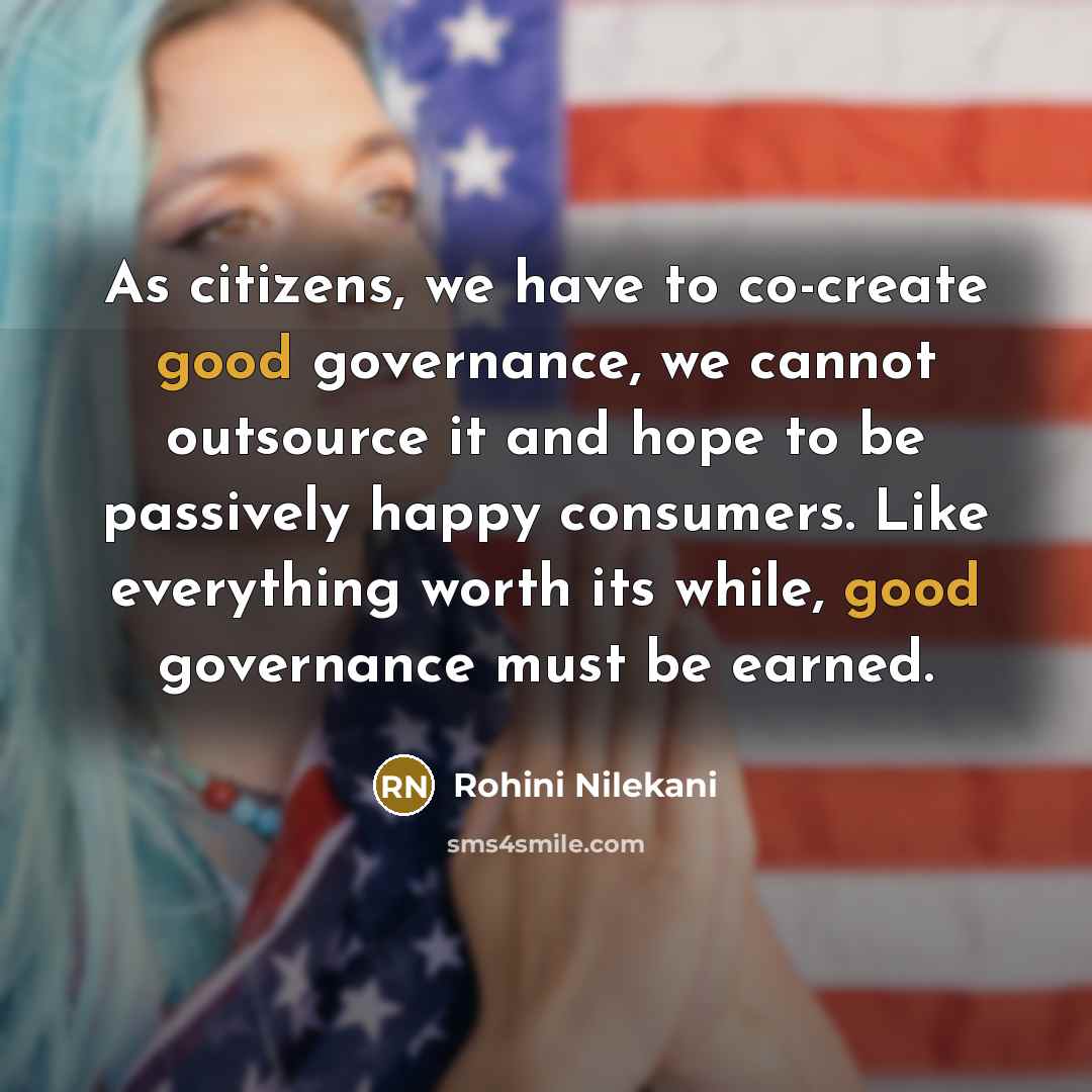 “As citizens, we have to co-create good governance, we cannot…” quote by Rohini Nilekani